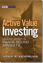 Active Value Investing: Making Money in Range-Bound Markets (Wiley, 2007)