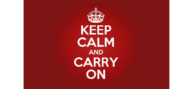 Keep Calm and Carry On