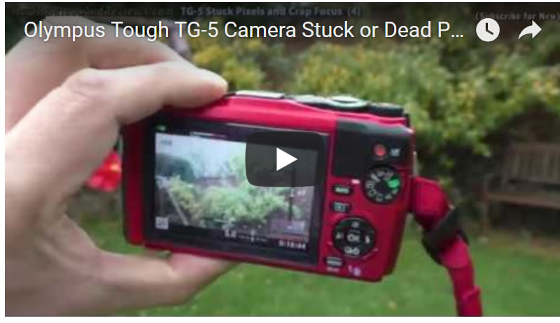 Olympus Tough TG-5 Camera Stuck or Dead Pixels and Rubbish Video Auto Focus 