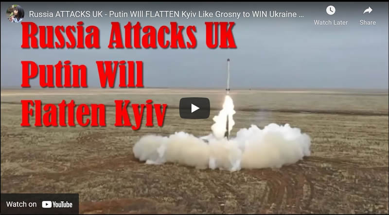 Russia ATTACKS UK - Putin WIll FLATTEN Kyiv Like Grosny to WIN Ukraine WAR!