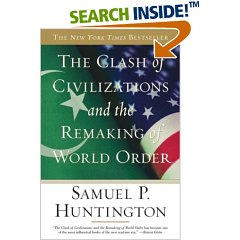 The Clash of Civilizations and the Remaking of World Order