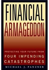 Financial Armageddon: Protecting Your Future from Four Impending Catastrophes