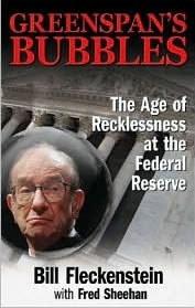 Greenspan's Bubbles: The Age of Ignorance at the Federal Reserve 