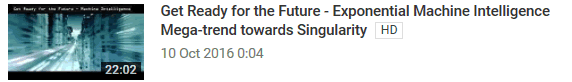 Get Ready for the Future - Exponential Machine Intelligence Mega-trend towards Singularity