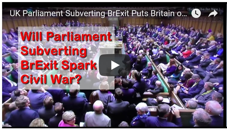 UK Parliament Subverting BrExit Puts Britain on Path to Civil War!