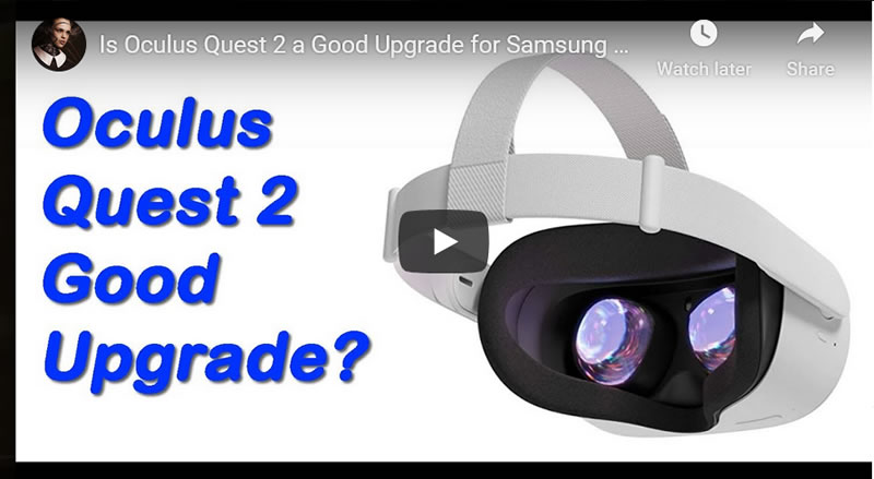 Is Oculus Quest 2 a Good Upgrade for Samsung Gear VR Users?