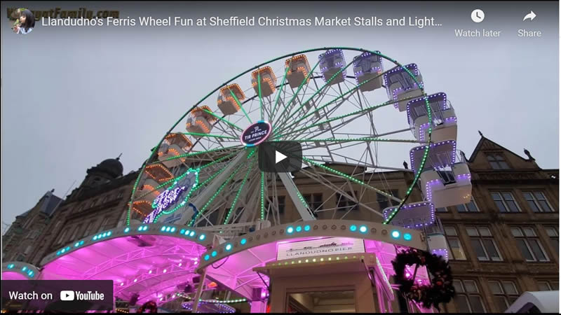 Llandudno's Ferris Wheel Fun at Sheffield Christmas Market Stalls and Lights 2021