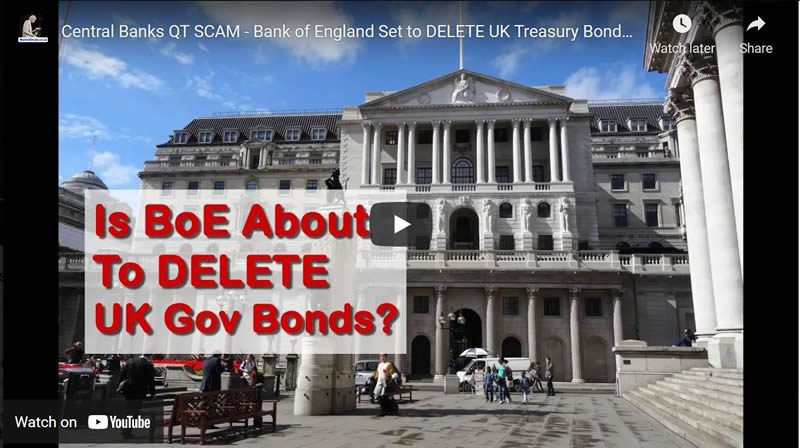 Central Banks QT SCAM - Bank of England Set to DELETE UK Treasury Bonds off it's Balance sheets