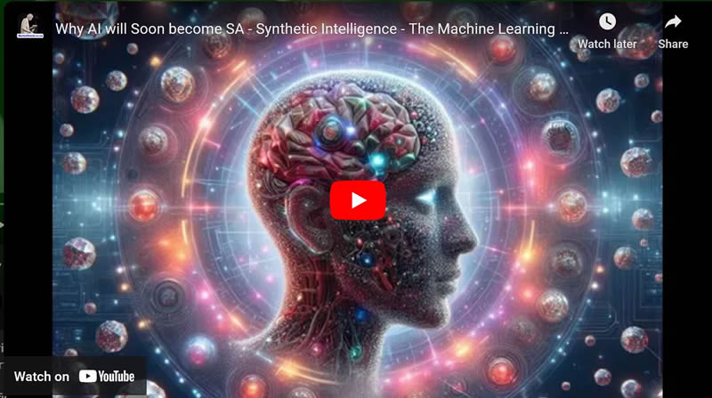 Why AI will Soon become SA - Synthetic Intelligence - The Machine Learning Megatrend