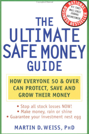 The Ultimate Safe Money Guide: How Everyone 50 and Over Can Protect, Save, and Grow Their Money