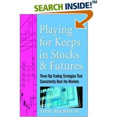 Playing for Keeps in Stocks and Futures: Three Top Trading Strategies that Consistently Beat the Markets 